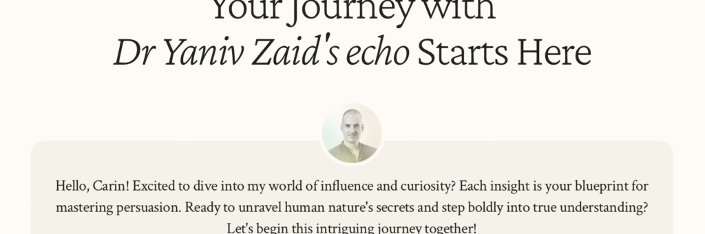 Screenshot of a webpage titled "Your Journey with Dr Yaniv Zaid's echo Starts Here," featuring a welcome message for Carin about mastering persuasion and understanding human nature, with a small portrait of Dr. Yaniv Zaid in the center.